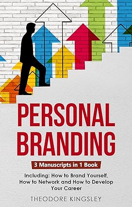 Personal Branding: 3-in-1 Guide to Master Building Your Personal Brand, Self-Branding Identity & Branding Yourself (Career Development Book 14) - Epub + Converted Pdf